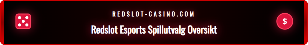 Skjermbilde som viser det brede utvalget av esports-spill tilgjengelig for betting på Redslot-plattformen, inkludert CS2 og LoL.
