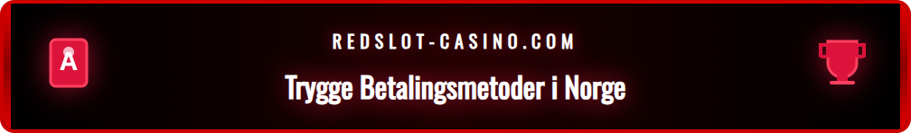 Grafisk oversikt over betalingsmetoder for norske spillere hos Redslot.