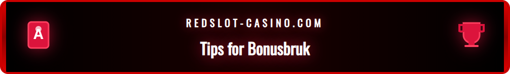 Infografikk med smarte tips for å maksimere verdien av din Redslot bonus.