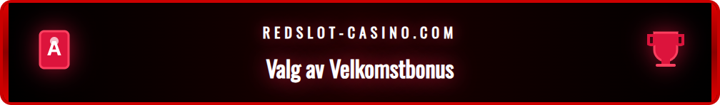 Skjermbilde som viser de ulike velkomstbonusene man kan velge under registreringen hos Redslot casino.