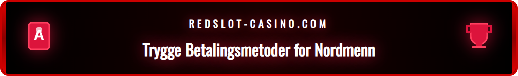 Illustrasjon av sikre betalingsikoner som Visa og Skrill for Redslot.