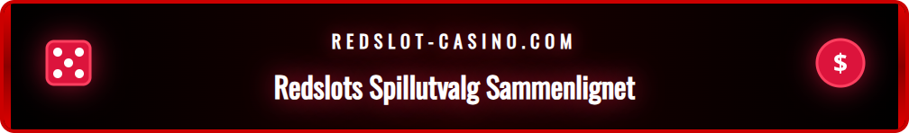 Visuell sammenligning av spillbiblioteket hos Redslot og et annet casino.